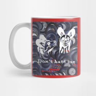 Don't hate me Mug